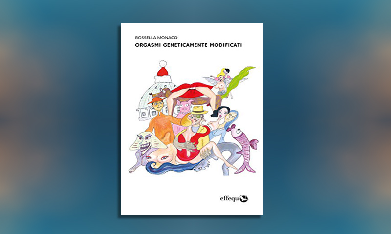 Orgasmi geneticamente modificati di Rossella Monaco Formato kindle